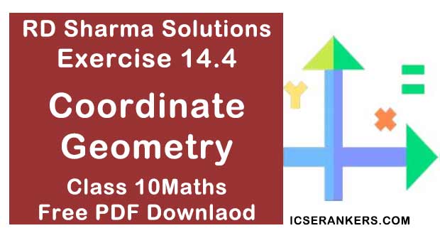 Chapter 14 Co-Ordinate Geometry RD Sharma Solutions Exercise 14.4 Class 10 Maths