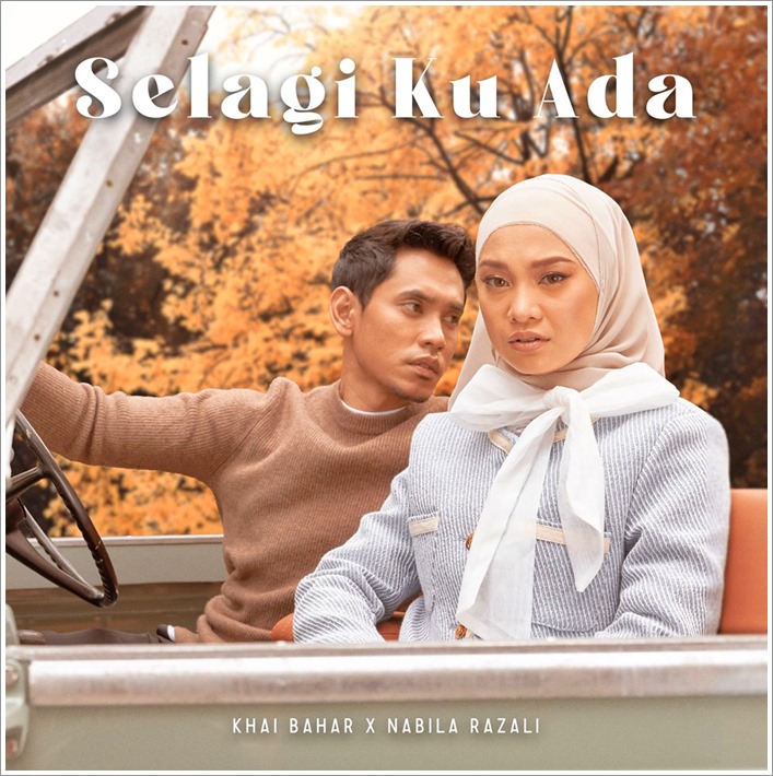 Lirik Lagu | Khai Bahar X Nabila Razali - Selagi Ku Ada (OST Kerana Cinta Itu Ada)
