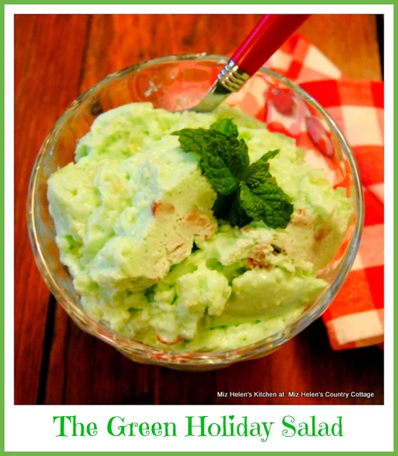 The Green Holiday Salad at Miz Helen's Country Cottage