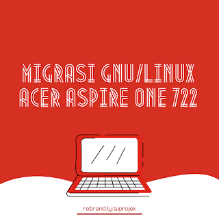 cover Migrasi GNU/Linux Acer Aspire One 722