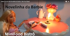 Novelinha da Barbie e Mini Food Bistrô