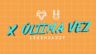 X ÚLTIMA VEZ Lyrics in English (Translation) – Daddy Yankee & Bad Bunny