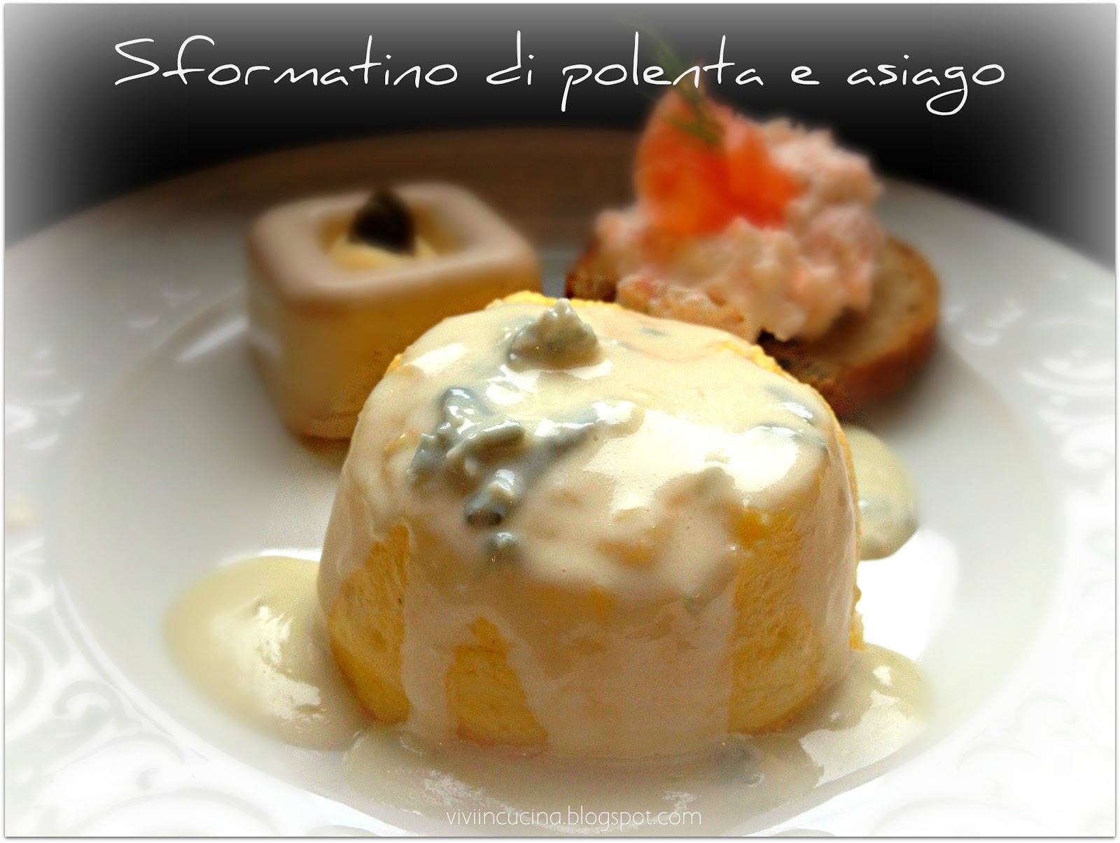 Vivi In Cucina Sformatino Di Polenta E Asiago Con Fonduta Di Gorgonzola