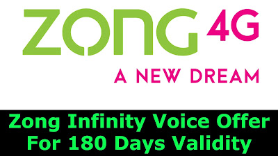 Zong Infinity Voice Offer Code 180 Days Validity