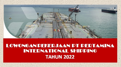 Lowongan Kerja PT Pertamina International Shipping 2022