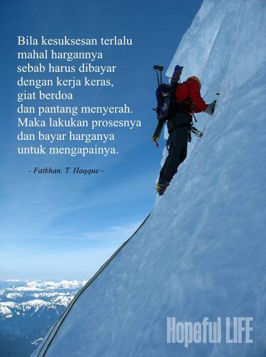 Hopeful Life: KESUKSESAN DI PUNCAK GUNUNG PERJUANGAN - Motivation Note