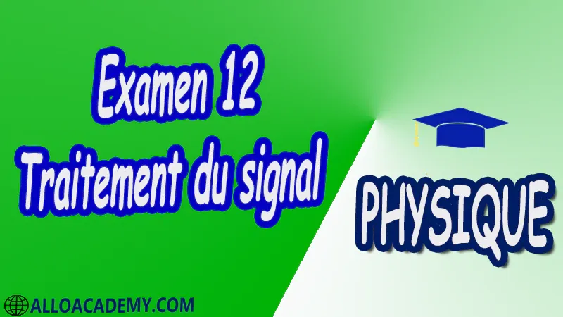 Examen Corrigé 12 Traitement du signal Analyse de Fourier transformée et série de Fourier Energie et puissance d’un signal DSP Convolution et filtrage des signaux Echantillonnage et numérisation des signaux Introduction au traitement numérique du signal Signaux et processus aléatoires Traitement du signal analogique Traitement du signal discret Traitement du signal aléatoire Traitement de la Parole Analyse Temps-Fréquence Information et Codage Compression de Signaux