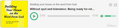 https://jesusministriespodcasts.blogspot.com/2020/03/without-spot-and-blameless-being-ready.html