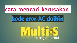 Daikin multi-s cara cek kode eror melalui remot ac