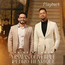 Primeiro Amor (Playback) - Misaias Oliveira, Pedro Henrique