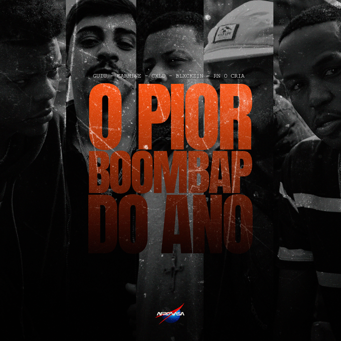 Assista "O Pior BoomBap do Ano", nova faixa da Afronasa com BLXCKZIN, RN o Cria, CXLD, Carmine & Guiu