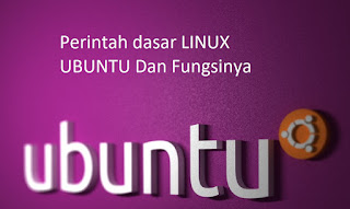 Perintah-Perintah Dasar Di Linux Ubuntu Dan Fungsinya