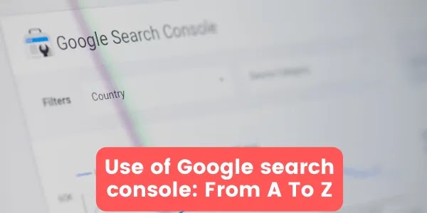 Use of Google search console