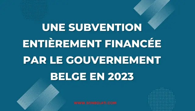 une subvention entièrement financée par le gouvernement belge en 2023