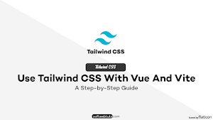 Use Tailwind CSS With Vue And Vite