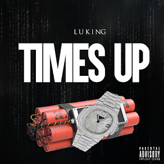 New Music Alert, LuKing, Times Up, New Hip Hop Music, Hip Hop Everything, Team Bigga Rankin, Promo Vatican, New Single, 