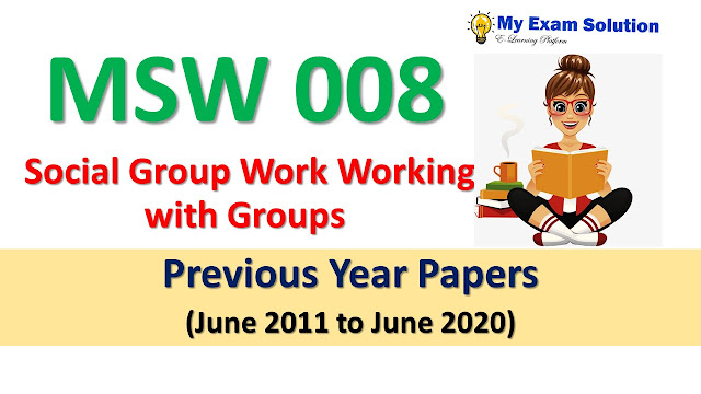 MSW 008 Social Group Work Working with Groups Previous Year Papers