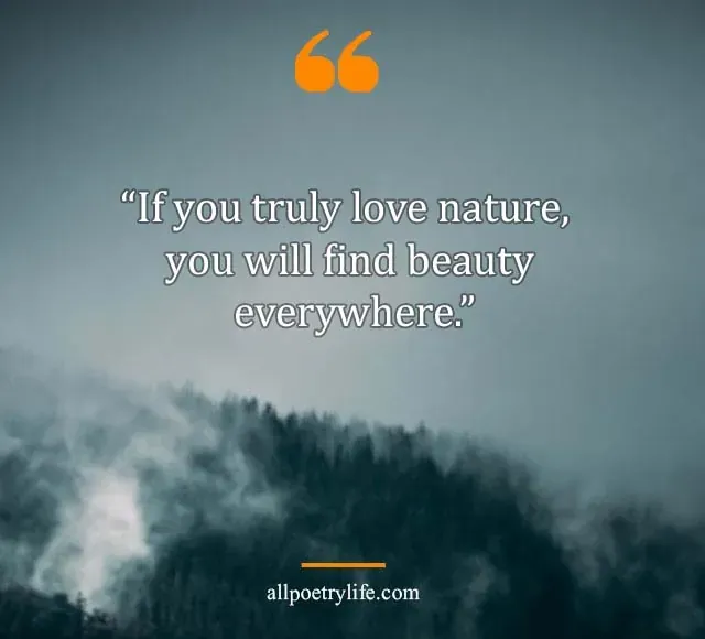 nature quotes, nature love quotes, natural beauty quotes, forest quotes, environment quotes, greenery quotes, beautiful nature quotes, nature status, short nature quotes, mother nature quotes, quotes about nature and life, nature thoughts, nature peace quotes, green nature quotes, nature view quotes, save earth quotes, enjoying nature quotes, scenery quotes, best nature quotes, quotes on nature love, outdoor quotes, wildlife quotes, mother earth quotes, slogan on environment day, self nature quotes, save nature quotes, nature related quotes, lost in nature quotes, nature vibes quotes, human nature quotes, quotes on environment day, quotes about waterfalls, feel the nature quotes, good morning nature quotes, make some quotes about nature, quotation about nature, nature sayings, quotes for nature lover, helping nature quotes, natural life quotes, quotes about nature and love, nature walk quotes, world earth day quotes, close to nature quotes, nature motivational quotes, quotes about nature and smile, natural beauty quotes for her, quotes about nature and water, morning nature quotes, quotes on save environment,