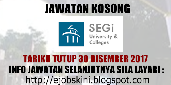 Jawatan Kosong Terkini di SEGi University - 30 Disember 2017