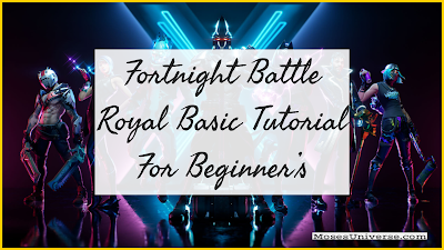 Fortnight Battle Royale Basic Tutorial for Beginners