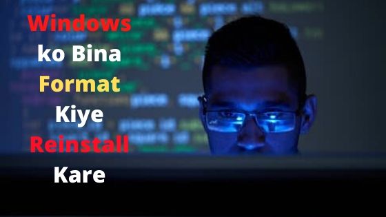 Windows ko Bina Format Kiye Reinstall Kare