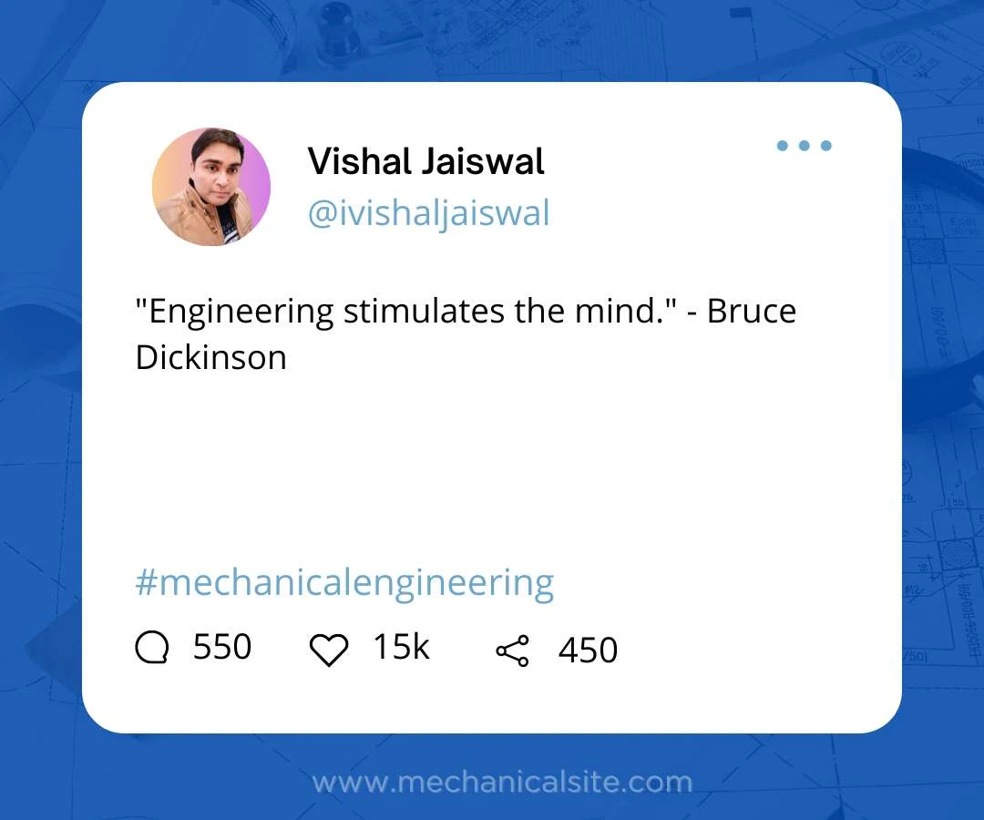 "Engineering stimulates the mind." - Bruce Dickinson