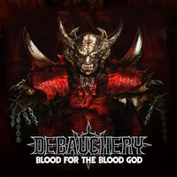 Debauchery - Blood For The Blood God