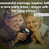 "A successful marriage requires falling in love many times - always with the same person."