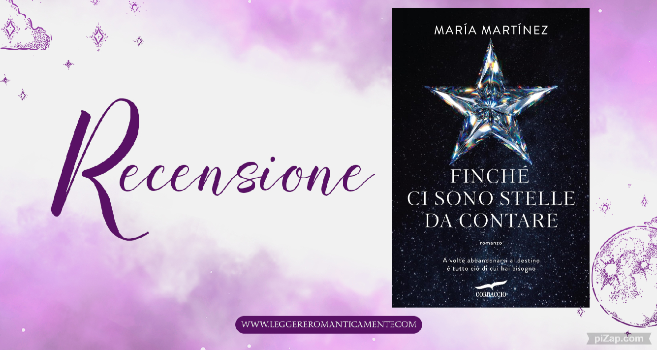 Recensione: Finché ci sono stelle da contare di María Martínez - Leggere  Romanticamente e Fantasy
