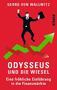 Odysseus und die Wiesel: Eine fröhliche Einführung in die Finanzmärkte