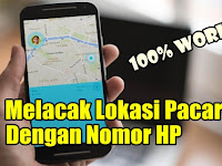 Cara Mencari Lokasi Orang Lewat No Hp