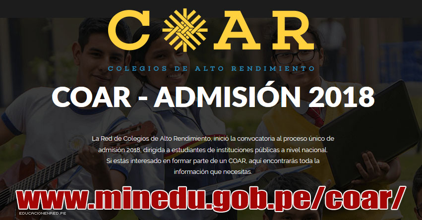 COAR ADMISIÓN 2018: Inscripción se inicia el 11 Diciembre hasta el 18 de Enero [CRONOGRAMA] MINEDU - www.minedu.gob.pe