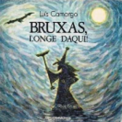 Bruxas, longe daqui! | Luís Camargo | Editora: Melhoramentos | Coleção: Contos & Cores | 1988 - 1991 |