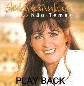 Shirley Carvalhaes N%C3%A3o Temas 2002 playback Shirley Carvalhaes – Não Temas (2002) playback
