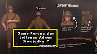 Game Perang Pertama Tampilkan Watak Leftenan Adnan