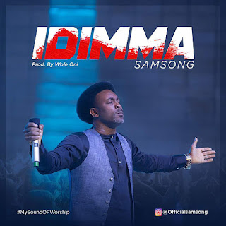 [Music] Samsong - Idimma 