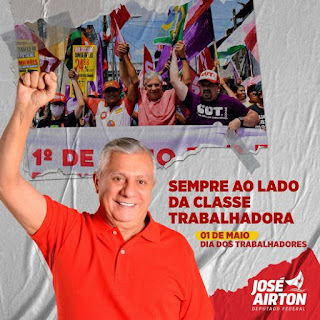 JOSÉ AIRTON - SEMPRE AO LADO DA CLASSE TRABALHADORA