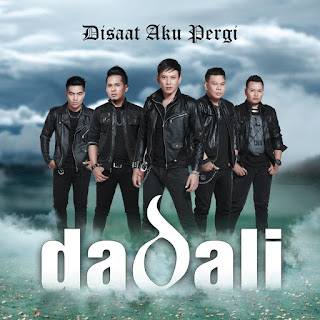 Dadali - Disaat Aku Pergi MP3