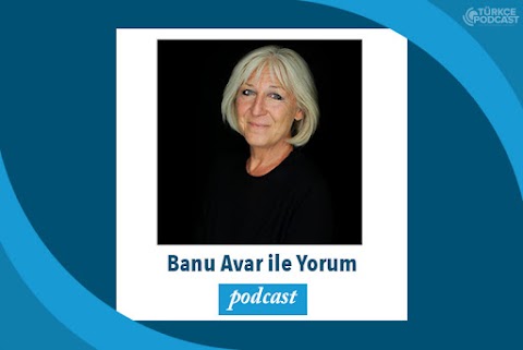 Banu Avar ile Yorum Podcast