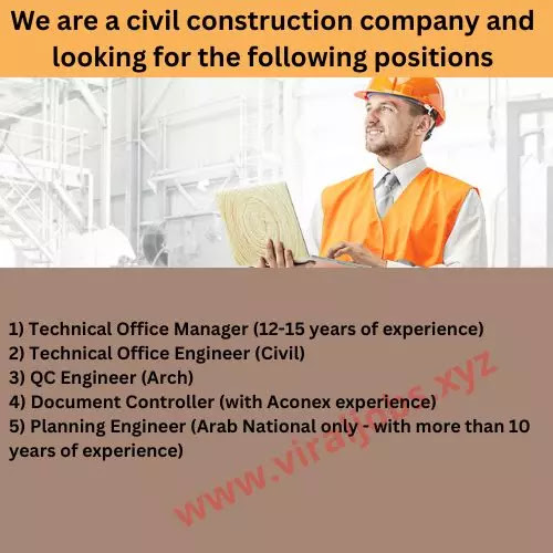 We are a civil construction company and looking for the following positions