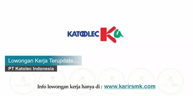 Lowongan Cikarang Operator PT Katolec Indonesia