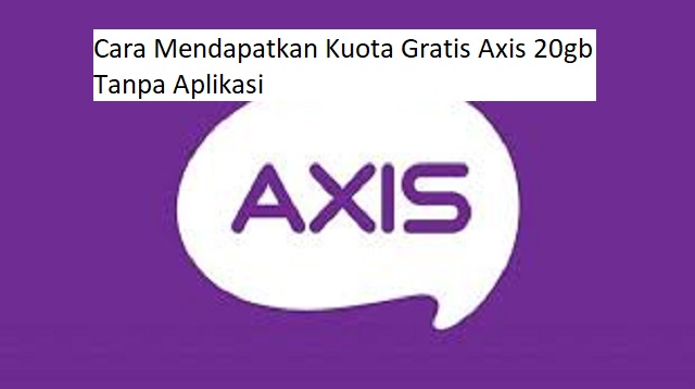  anda sudah mengetahui belum untuk cara mendapatkan kuota gratis Axis  Cara Mendapatkan Kuota Gratis Axis 20gb Tanpa Aplikasi Terbaru