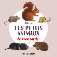 Les petits animaux de mon jardin , livre pour enfants editions Flammarion Jeunesse