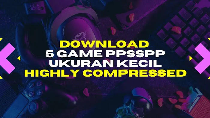 Game PPSSPP Ukuran Kecil Highly Compressed