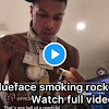 Watch Full Video Blueface Smoking Rock Chrisean Leaked