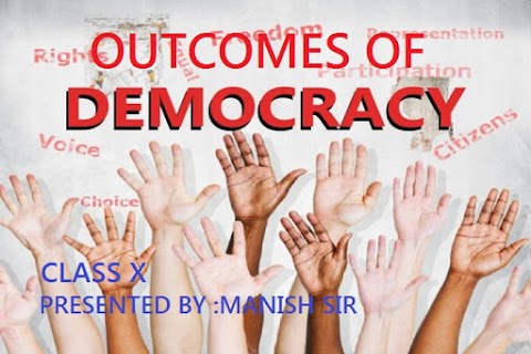 OUTCOMES OF DEMOCRACY CLASS 10th Political Science