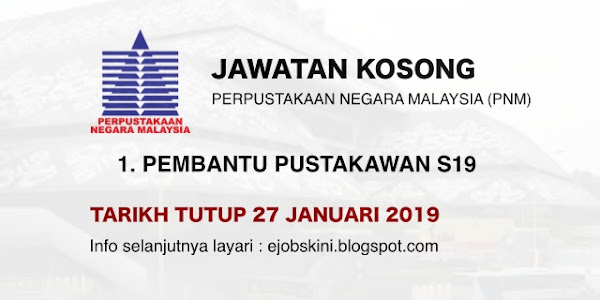 Jawatan Kosong Perpustakaan Negara Malaysia (PNM) Januari 2019