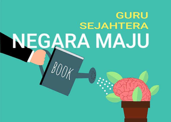 Tanpa Kesejahteraan Guru, Negara tidak akan Maju!