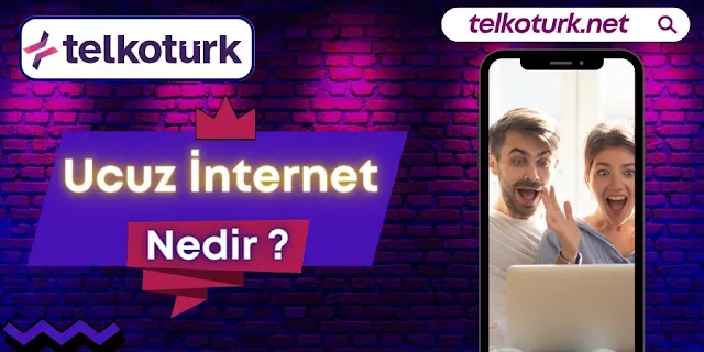 Ucuz İnternet Nedir - Telkotürk net