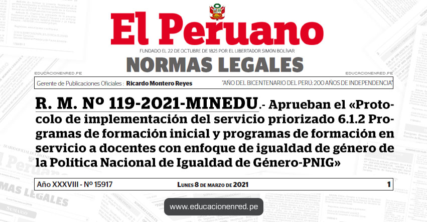 R. M. Nº 119-2021-MINEDU.- Aprueban el «Protocolo de implementación del servicio priorizado 6.1.2 Programas de formación inicial y programas de formación en servicio a docentes con enfoque de igualdad de género de la Política Nacional de Igualdad de Género-PNIG»